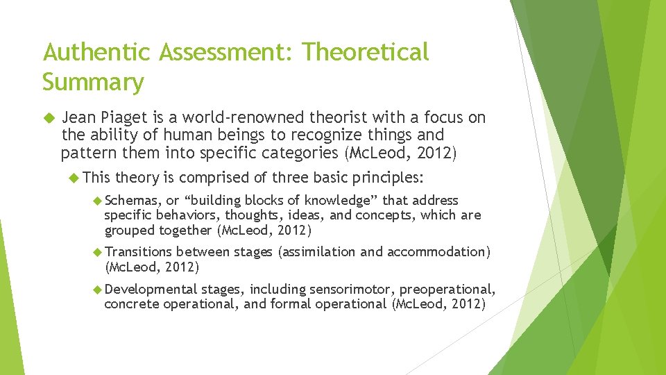 Authentic Assessment: Theoretical Summary Jean Piaget is a world-renowned theorist with a focus on