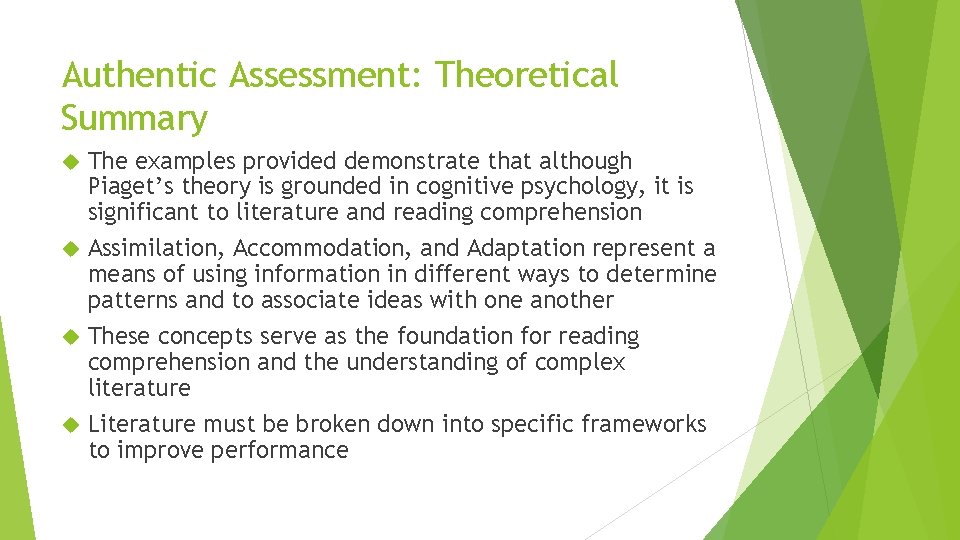 Authentic Assessment: Theoretical Summary The examples provided demonstrate that although Piaget’s theory is grounded