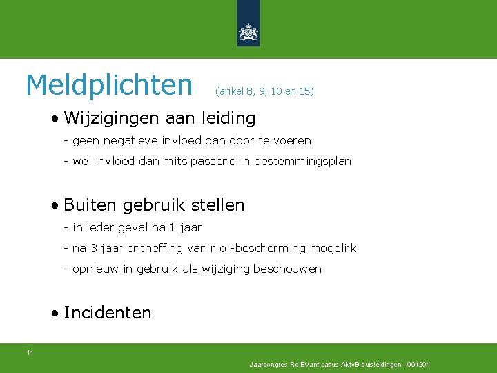 Meldplichten (arikel 8, 9, 10 en 15) • Wijzigingen aan leiding - geen negatieve