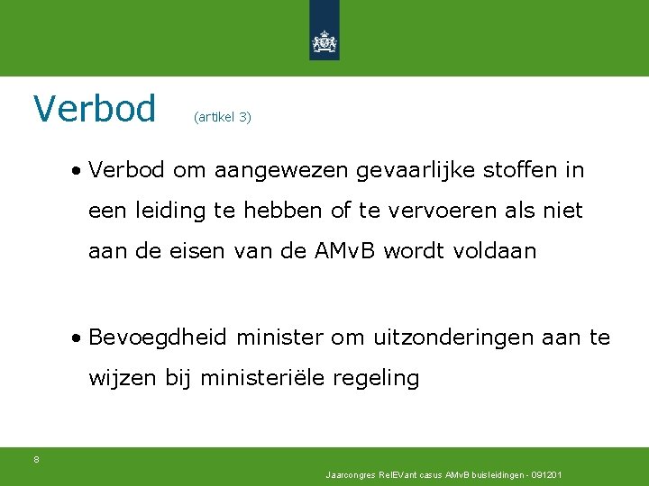 Verbod (artikel 3) • Verbod om aangewezen gevaarlijke stoffen in een leiding te hebben