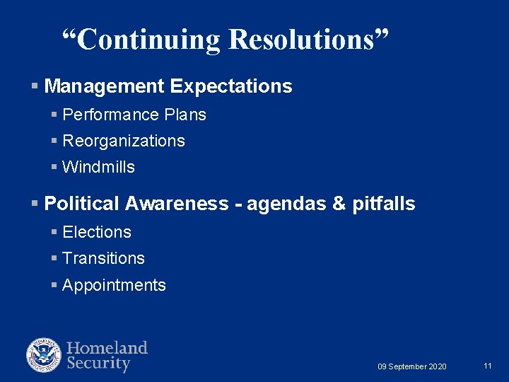 “Continuing Resolutions” § Management Expectations § Performance Plans § Reorganizations § Windmills § Political