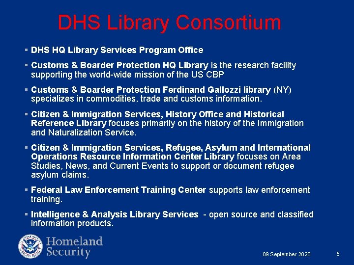 DHS Library Consortium § DHS HQ Library Services Program Office § Customs & Boarder