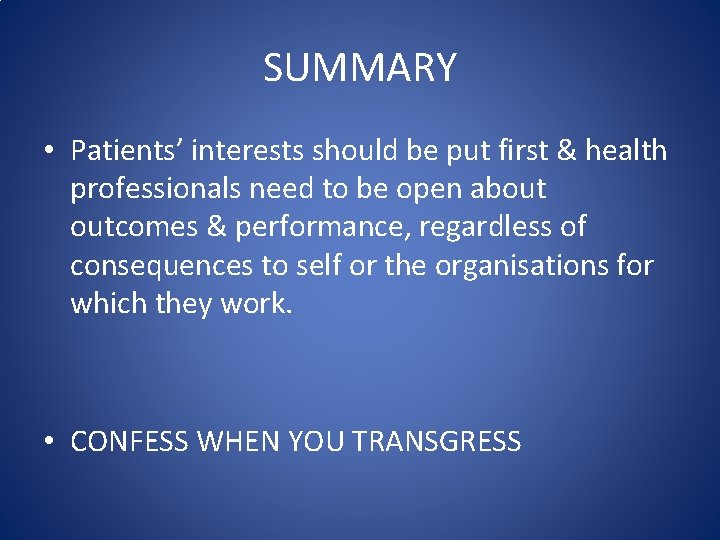 SUMMARY • Patients’ interests should be put first & health professionals need to be