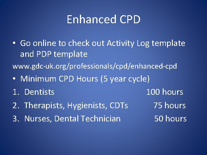 Enhanced CPD • Go online to check out Activity Log template and PDP template