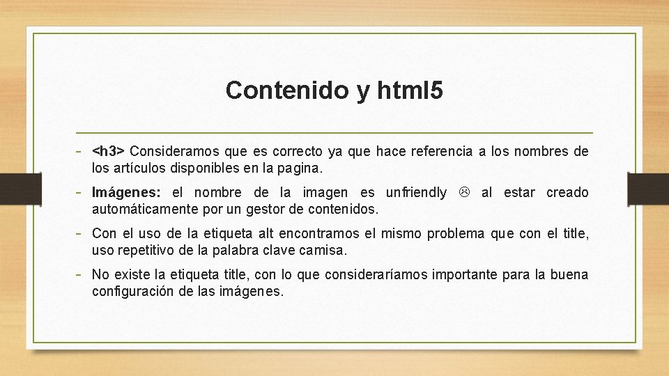 Contenido y html 5 - <h 3> Consideramos que es correcto ya que hace