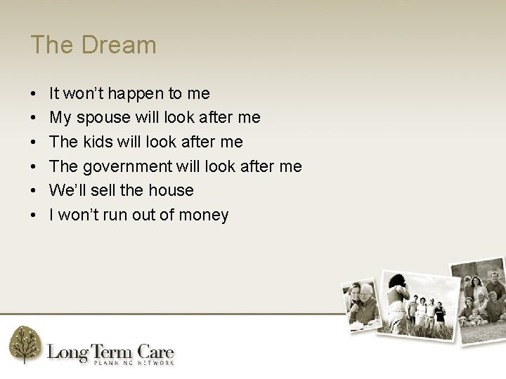 The Dream • • • It won’t happen to me My spouse will look