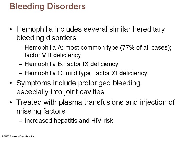 Bleeding Disorders • Hemophilia includes several similar hereditary bleeding disorders – Hemophilia A: most