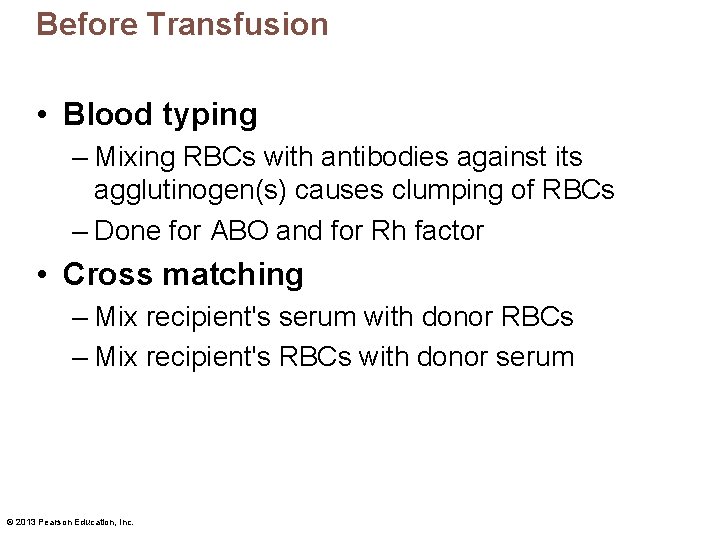 Before Transfusion • Blood typing – Mixing RBCs with antibodies against its agglutinogen(s) causes