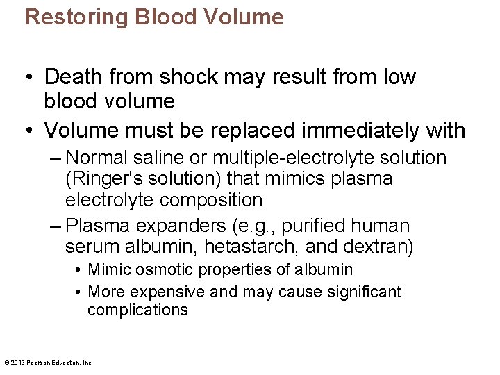 Restoring Blood Volume • Death from shock may result from low blood volume •