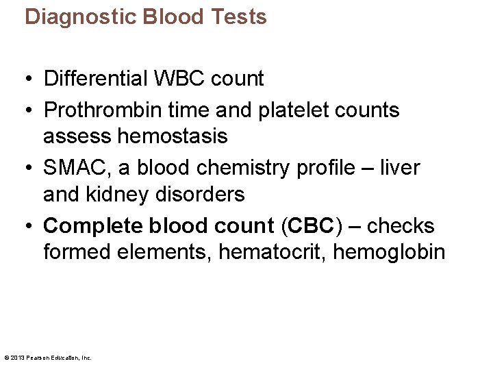 Diagnostic Blood Tests • Differential WBC count • Prothrombin time and platelet counts assess