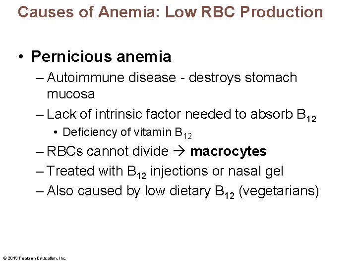 Causes of Anemia: Low RBC Production • Pernicious anemia – Autoimmune disease - destroys Causes of Anemia: Low RBC Production • Pernicious anemia – Autoimmune disease - destroys