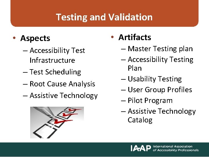 Testing and Validation • Aspects – Accessibility Test Infrastructure – Test Scheduling – Root