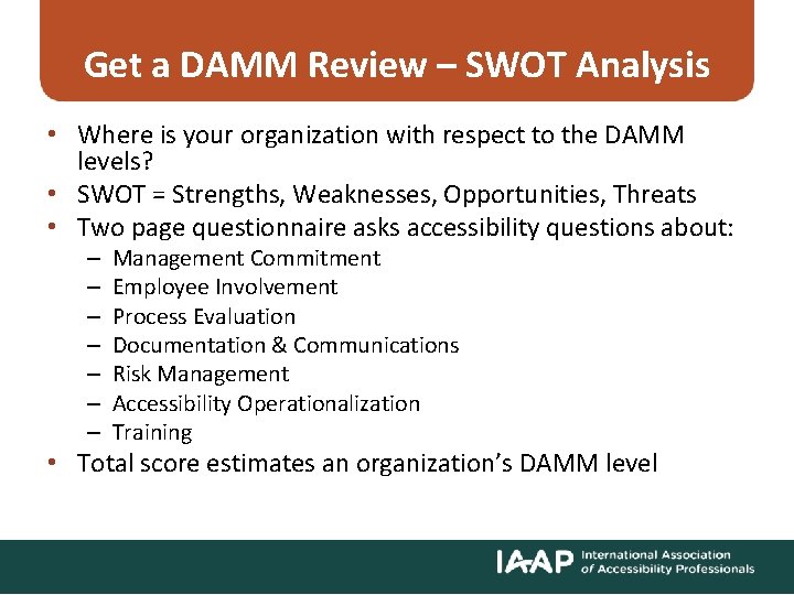 Get a DAMM Review – SWOT Analysis • Where is your organization with respect