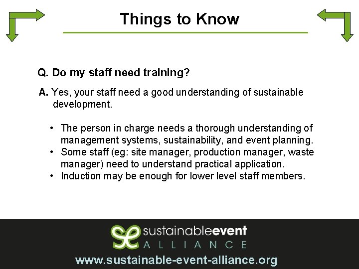 Things to Know Q. Do my staff need training? A. Yes, your staff need