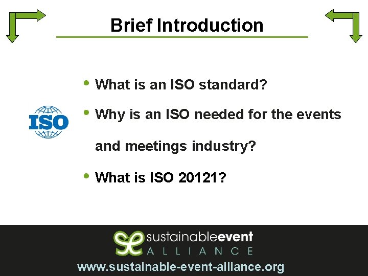 Brief Introduction • What is an ISO standard? • Why is an ISO needed