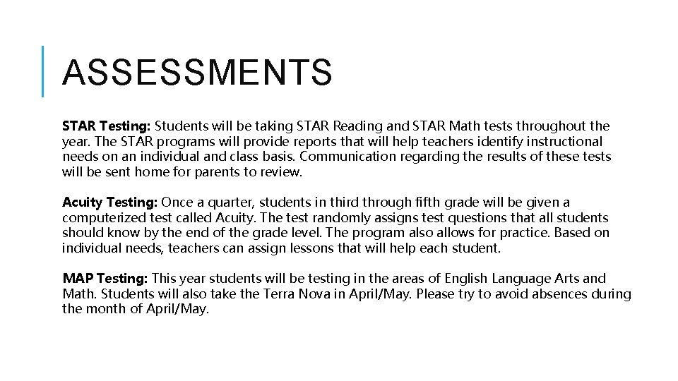 ASSESSMENTS STAR Testing: Students will be taking STAR Reading and STAR Math tests throughout