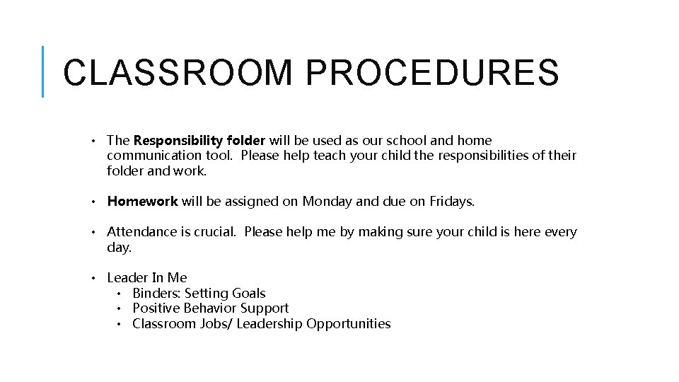CLASSROOM PROCEDURES • The Responsibility folder will be used as our school and home