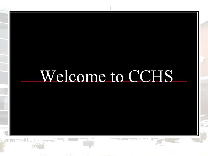 Welcome to CCHS 