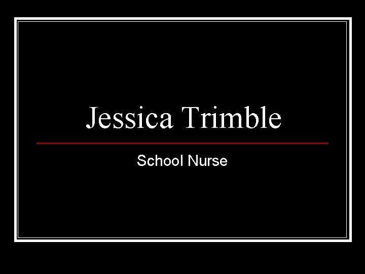 Jessica Trimble School Nurse 