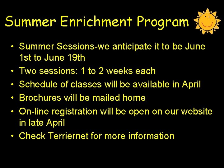 Summer Enrichment Program • Summer Sessions-we anticipate it to be June 1 st to