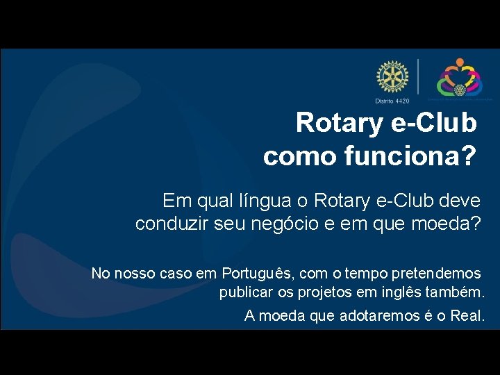 Rotary e-Club como funciona? Em qual língua o Rotary e-Club deve conduzir seu negócio