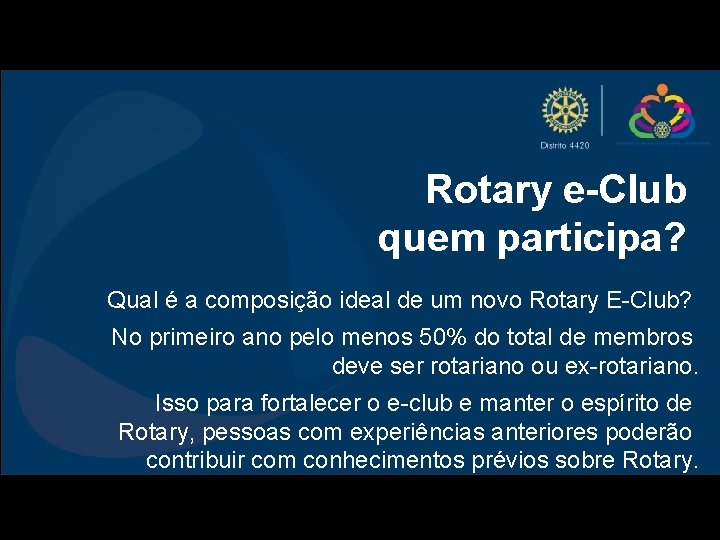 Rotary e-Club quem participa? Qual é a composição ideal de um novo Rotary E-Club?