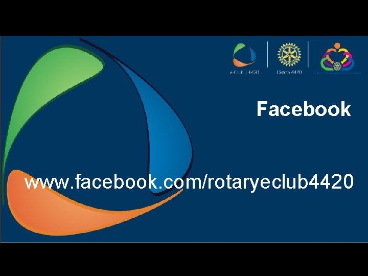 Facebook www. facebook. com/rotaryeclub 4420 