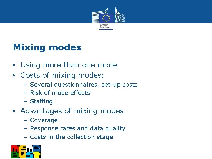Mixing modes • Using more than one mode • Costs of mixing modes: –