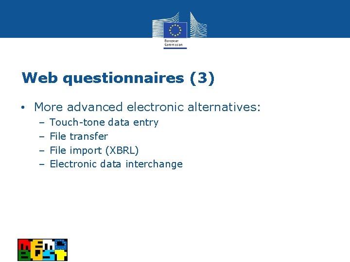 Web questionnaires (3) • More advanced electronic alternatives: – – Touch-tone data entry File