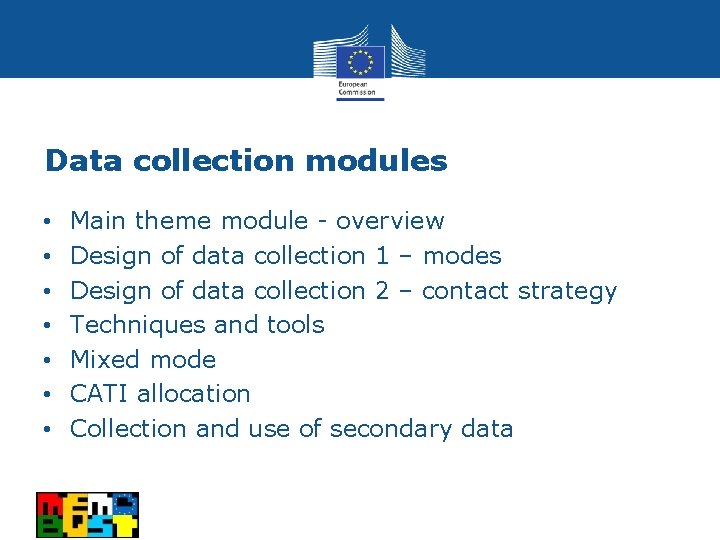 Data collection modules • • Main theme module - overview Design of data collection