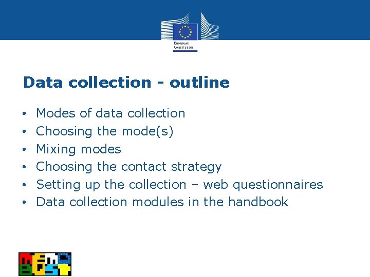 Data collection - outline • • • Modes of data collection Choosing the mode(s)