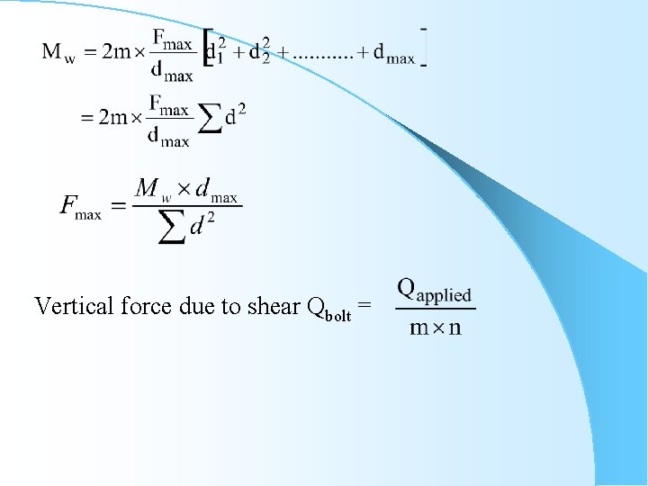  Vertical force due to shear Qbolt = 