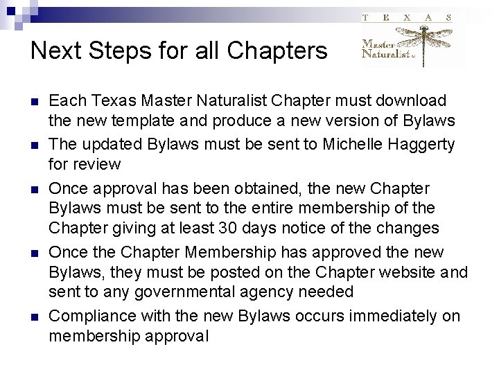 Next Steps for all Chapters n n n Each Texas Master Naturalist Chapter must