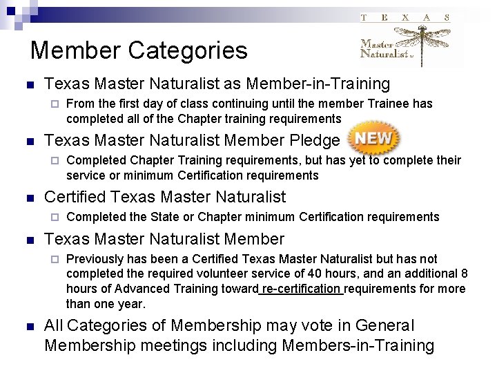 Member Categories n Texas Master Naturalist as Member-in-Training ¨ n Texas Master Naturalist Member