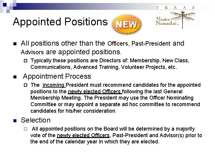 Appointed Positions n All positions other than the Officers, Past-President and Advisors are appointed