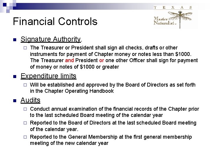 Financial Controls n Signature Authority. ¨ n Expenditure limits ¨ n The Treasurer or