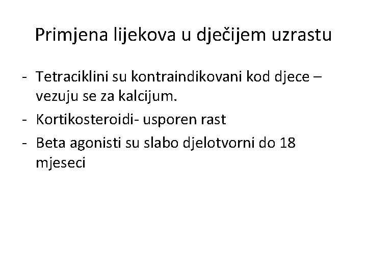 Primjena lijekova u dječijem uzrastu - Tetraciklini su kontraindikovani kod djece – vezuju se