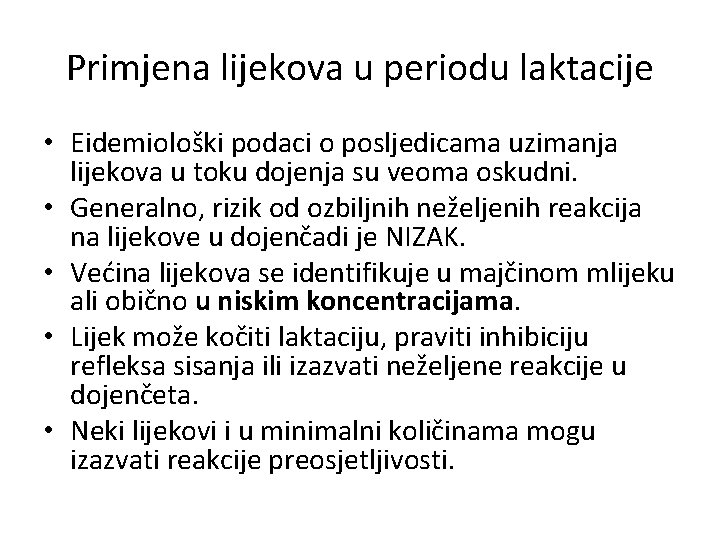 Primjena lijekova u periodu laktacije • Eidemiološki podaci o posljedicama uzimanja lijekova u toku