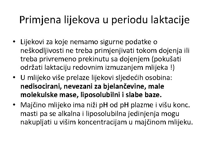 Primjena lijekova u periodu laktacije • Lijekovi za koje nemamo sigurne podatke o neškodljivosti