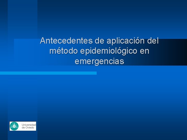 Antecedentes de aplicación del método epidemiológico en emergencias 