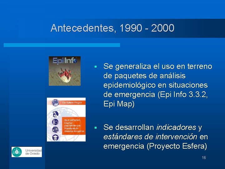 Antecedentes, 1990 - 2000 § Se generaliza el uso en terreno de paquetes de