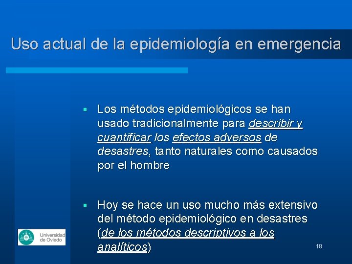 Uso actual de la epidemiología en emergencia § Los métodos epidemiológicos se han usado