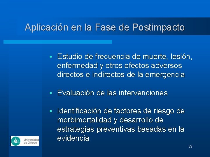 Aplicación en la Fase de Postimpacto § Estudio de frecuencia de muerte, lesión, enfermedad