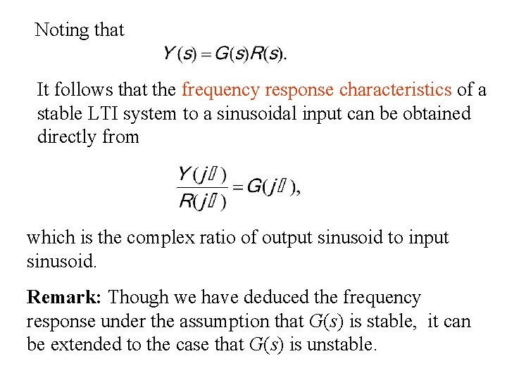 Noting that It follows that the frequency response characteristics of a stable LTI system