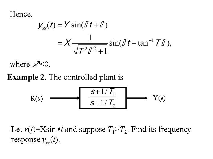 Hence, where <0. Example 2. The controlled plant is R(s) Y(s) Let r(t)=Xsin t