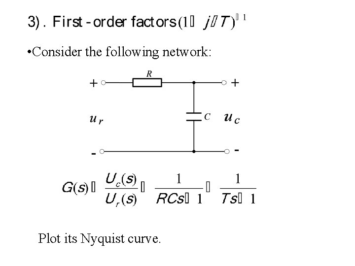  • Consider the following network: Plot its Nyquist curve. 