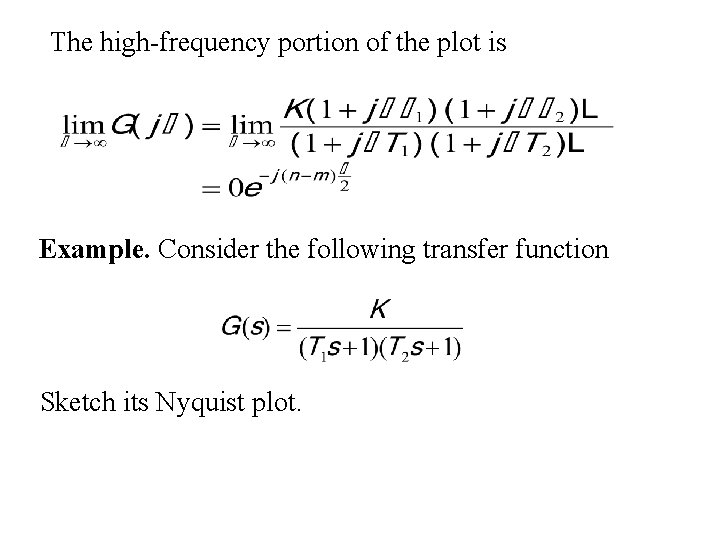 The high-frequency portion of the plot is Example. Consider the following transfer function Sketch