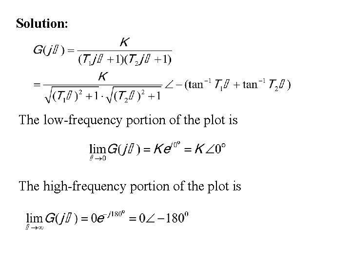 Solution: The low-frequency portion of the plot is The high-frequency portion of the plot