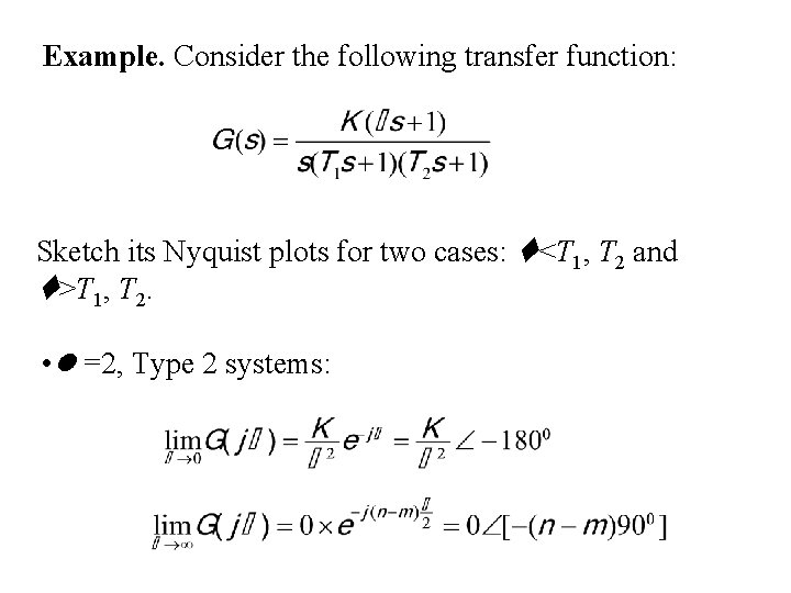 Example. Consider the following transfer function: Sketch its Nyquist plots for two cases: <T