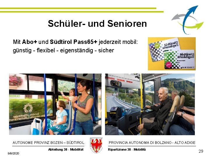 Schüler- und Senioren Mit Abo+ und Südtirol Pass 65+ jederzeit mobil: günstig - flexibel